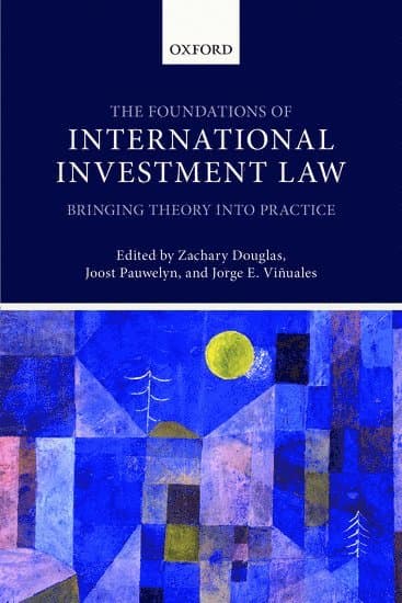 The Foundations of International Investment Law