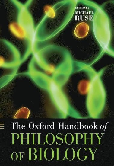 The Oxford Handbook of Philosophy of Biology