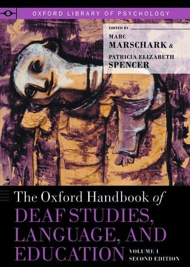 The Oxford Handbook of Deaf Studies, Language, and Education, Volume 1