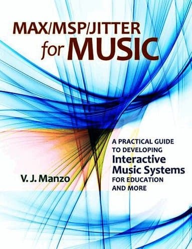 Max/MSP/Jitter for Music