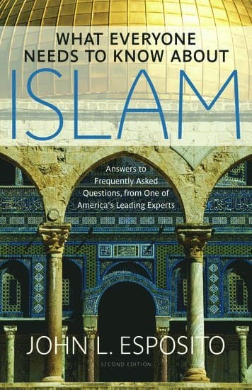 What Everyone Needs to Know about Islam