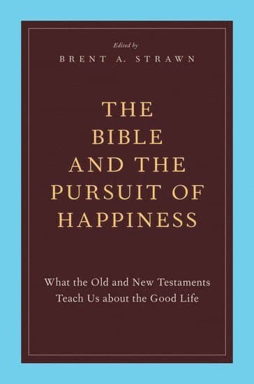 The Bible and the Pursuit of Happiness