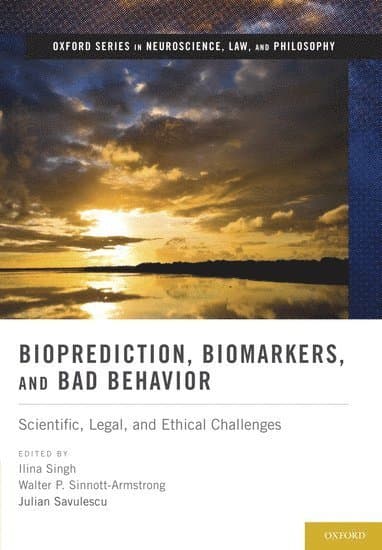 Bioprediction, Biomarkers, and Bad Behavior