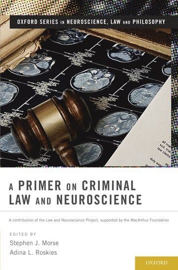A Primer on Criminal Law and Neuroscience