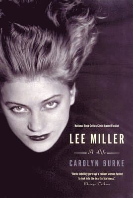 Lee Miller: A Life