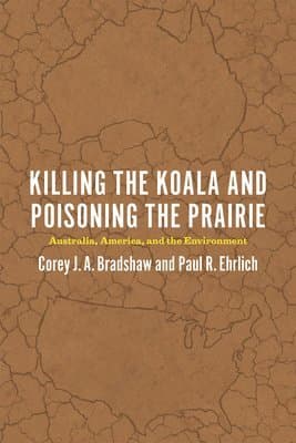 Killing the Koala and Poisoning the Prairie