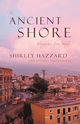 Ancient Shore - Dispatches from Naples
