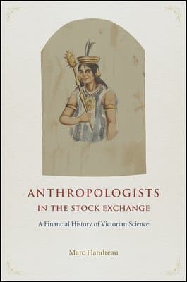 Anthropologists in the Stock Exchange - A Financial History of Victorian Science