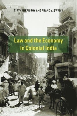 Law and the Economy in Colonial India