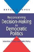 Reconceiving Decision-Making in Democratic Politics