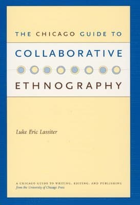 Chicago Guide to Collaborative Ethnography