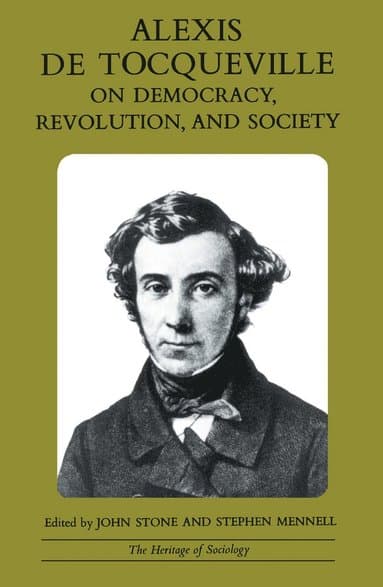 Alexis de Tocqueville on Democracy, Revolution, and Society