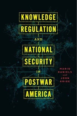 Knowledge Regulation and National Security in Postwar America
