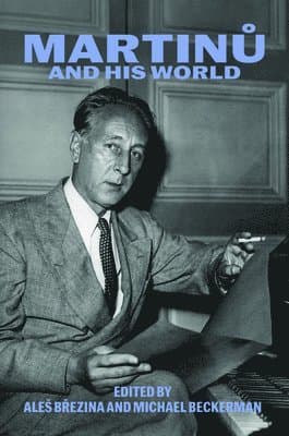 Martinu and His World