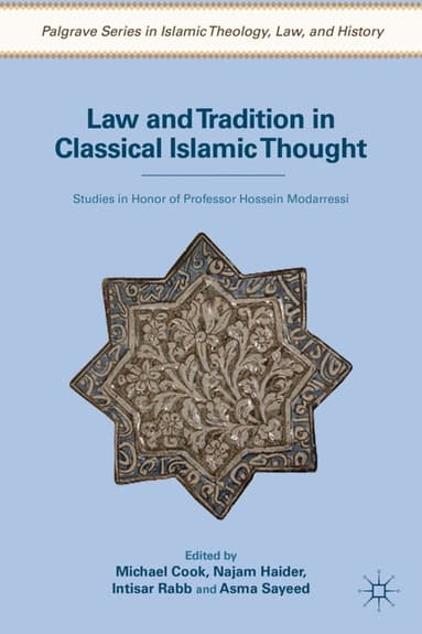 Law and Tradition in Classical Islamic Thought