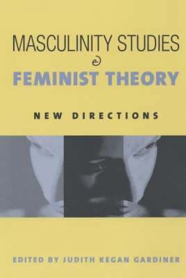 Masculinity Studies and Feminist Theory