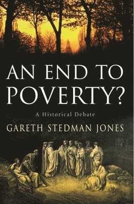 An End to Poverty?: A Historical Debate