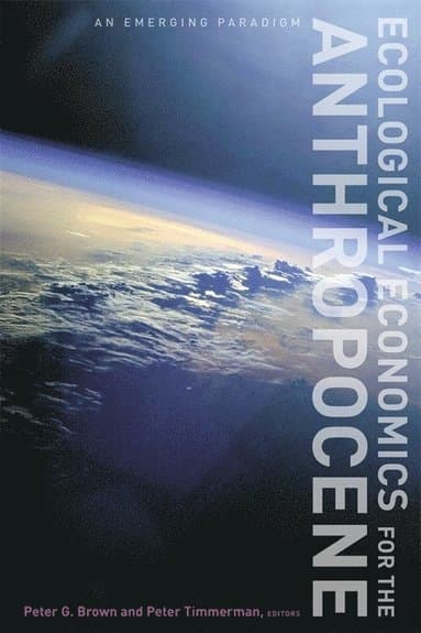 Ecological Economics for the Anthropocene