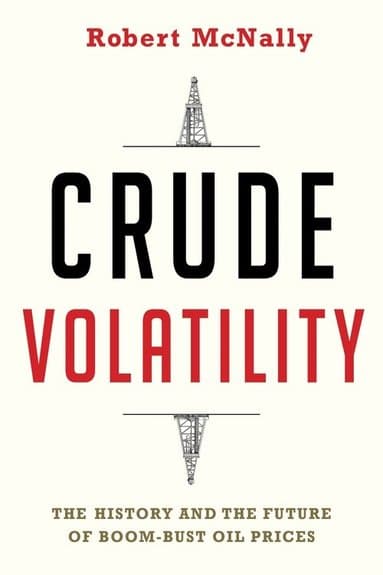 Omslag till boken Crude Volatility av Robert McNally