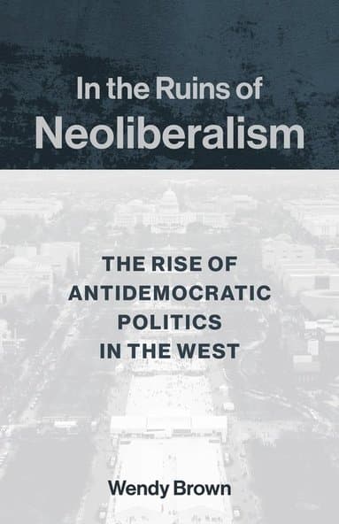 In the Ruins of Neoliberalism
