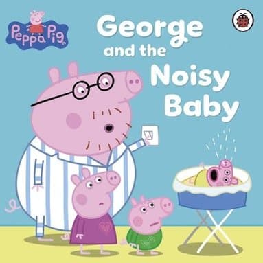 Peppa Pig: George and the Noisy Baby