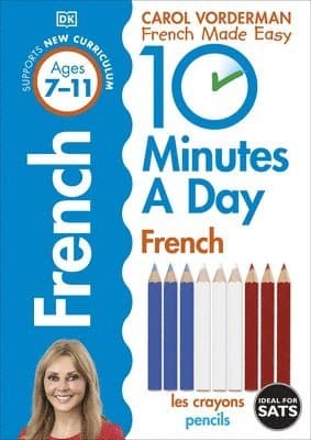 10 Minutes A Day French, Ages 7-11 (Key Stage 2)