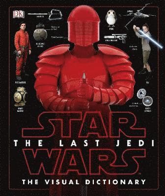Star Wars The Last JediTM The Visual Dictionary