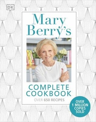 Mary Berry's Complete Cookbook : Over 650 recipes