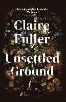 Fuller, C: Unsettled Ground