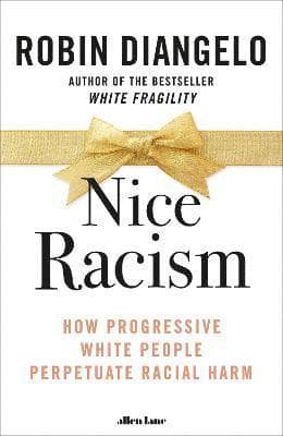 DiAngelo, R: Nice Racism