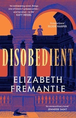 Disobedient : The gripping feminist retelling of a seventeenth century heroine forging her own destiny