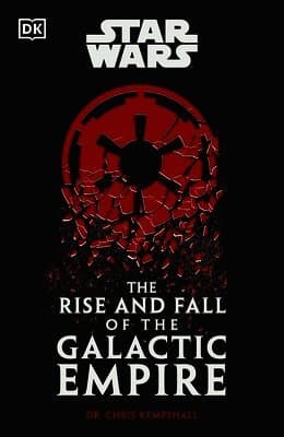 Star Wars The Rise and Fall of the Galactic Empire