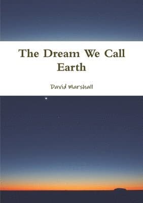 Dream We Call Earth