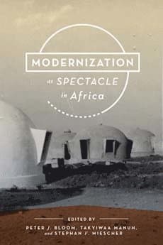Modernization As Spectacle in Africa