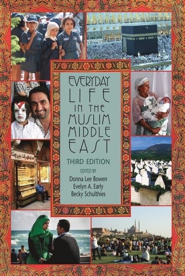 Everyday Life in the Muslim Middle East, Third Edition