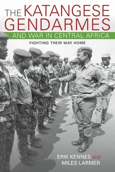 Katangese Gendarmes and War in Central Africa