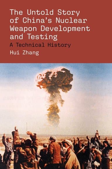Untold Story of China's Nuclear Weapon Development and Testing