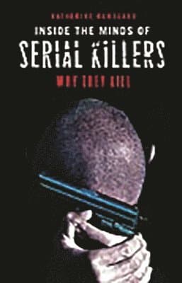 Inside the Minds of Serial Killers