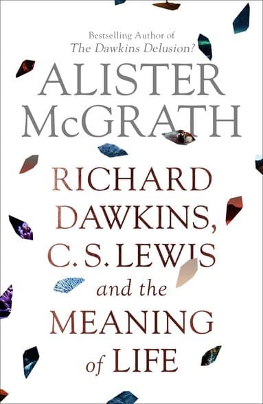 Richard Dawkins, C. S. Lewis and the Meaning of Life