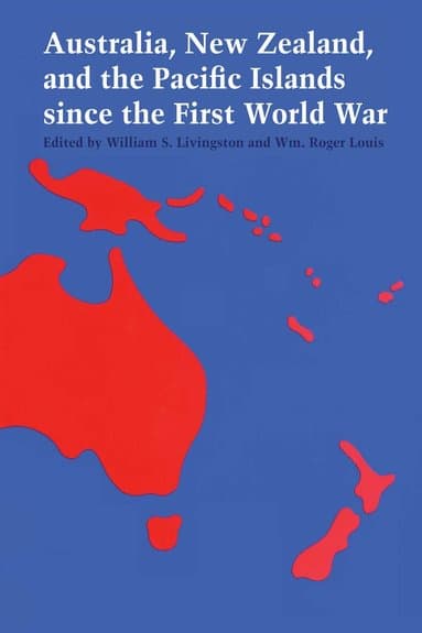 Australia, New Zealand, and the Pacific Islands Since the First World War