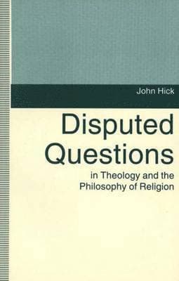 Disputed Questions in Theology and the Philosophy of Religion
