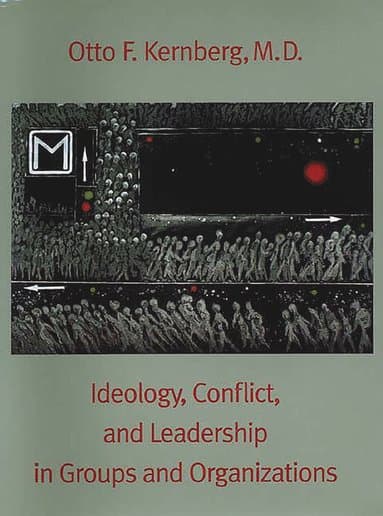 Ideology, Conflict, and Leadership in Groups and Organizations