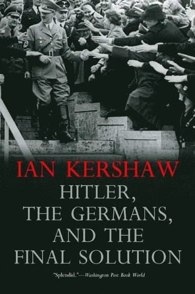 Hitler, the Germans, and the Final Solution
