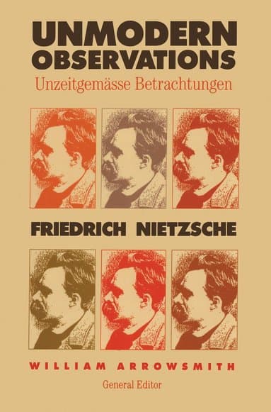 Unmodern Observations (Unzeitgemässe Betrachtungen)