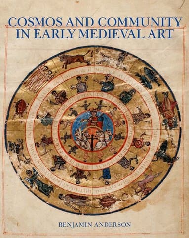 Cosmos and Community in Early Medieval Art