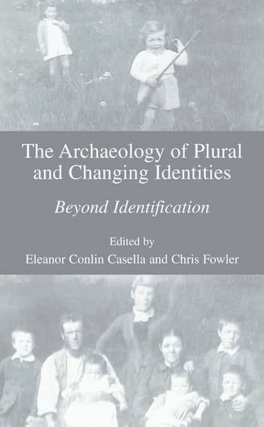 Archaeology of Plural and Changing Identities