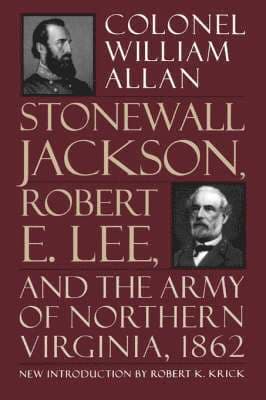 Stonewall Jackson, Robert E. Lee, And The Army Of Northern Virginia, 1862