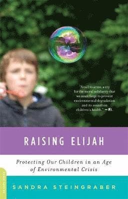 Raising Elijah: Protecting Our Children in an Age of Environmental Crisis