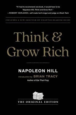 Think and Grow Rich: The Original Edition