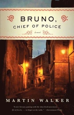 Bruno, Chief of Police: A Mystery of the French Countryside